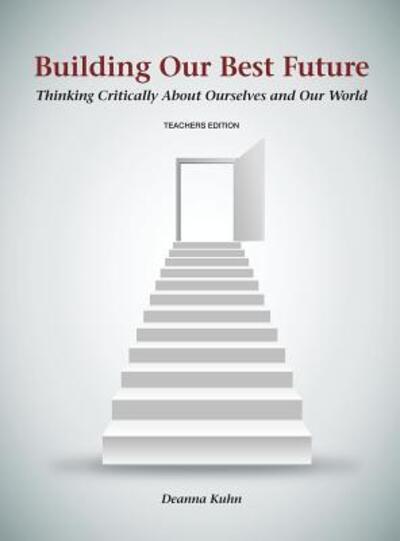 Cover for Deanna Kuhn · Building Our Best Future (Hardcover Book) (2017)