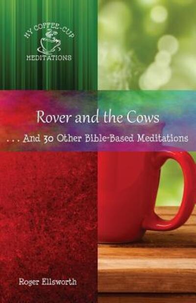 Cover for Roger Ellsworth · Rover and the Cows : . . .and 30 Other Bible-Based Meditations (Paperback Book) (2018)