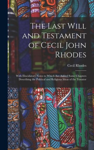 Cover for Cecil Rhodes · Last Will and Testament of Cecil John Rhodes (Book) (2022)