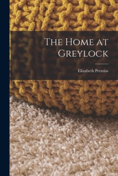 Cover for Elizabeth Prentiss · Home at Greylock (Buch) (2022)