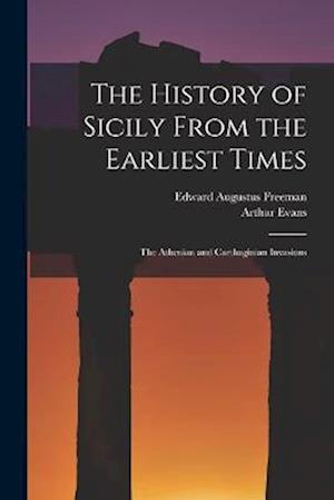 Cover for Edward Augustus Freeman · History of Sicily from the Earliest Times (Bok) (2022)