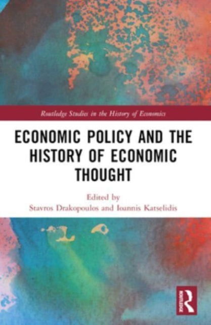 Economic Policy and the History of Economic Thought - Routledge Studies in the History of Economics -  - Książki - Taylor & Francis Ltd - 9781032131979 - 4 października 2024