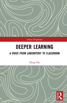 Cover for Hang Hu · Deeper Learning: A Voice from Laboratory to Classroom - China Perspectives (Hardcover Book) (2022)