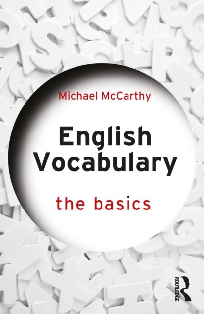 English Vocabulary: The Basics - The Basics - Michael McCarthy - Books - Taylor & Francis Ltd - 9781032256979 - December 14, 2022