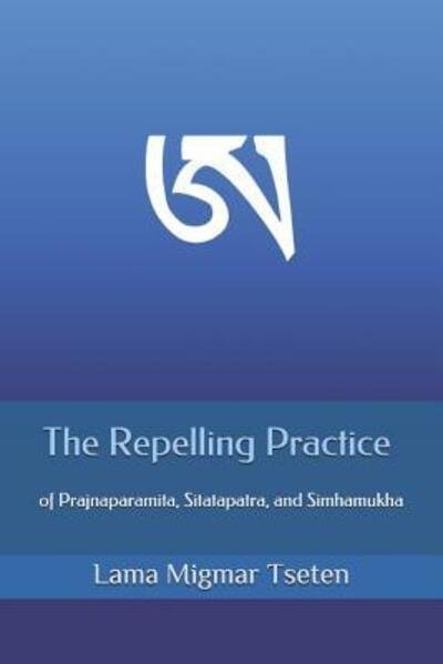 Cover for Lama Migmar Tseten · The Repelling Practice of Prajnaparamita, Sitatapatra, and Simhamukha (Taschenbuch) (2019)