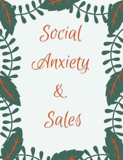 Cover for Yuniey Publication · Social Anxiety and Sales Workbook Ideal and Perfect Gift for Social Anxiety and Sales Workbook | Best Social Anxiety and Sales Workbook for You, ... Gift Workbook and Notebook|Best Gift Ever (Paperback Book) (2019)