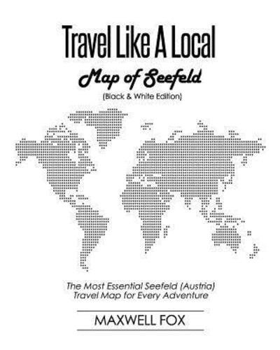 Cover for Maxwell Fox · Travel Like a Local - Map of Seefeld (Paperback Book) [Black And White edition] (2019)