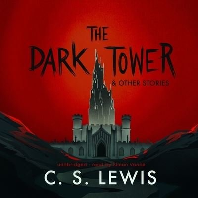 Cover for C. S. Lewis · The Dark Tower, and Other Stories Library Edition (CD) (2020)