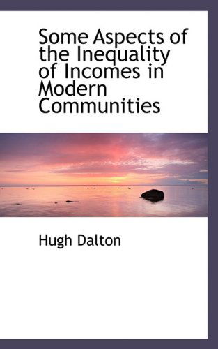 Cover for Hugh Dalton · Some Aspects of the Inequality of Incomes in Modern Communities (Paperback Book) (2009)