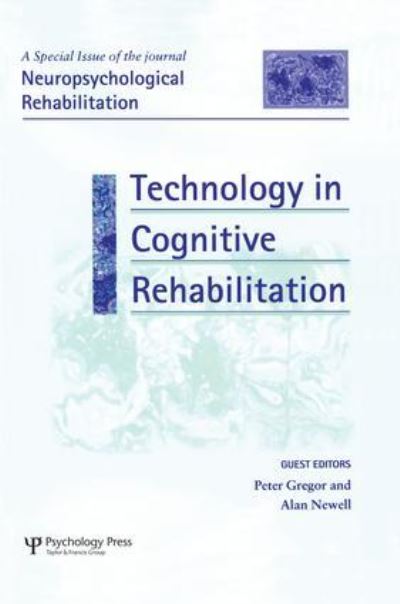 Technology in Cognitive Rehabilitation: A Special Issue of Neuropsychological Rehabilitation - Special Issues of Neuropsychological Rehabilitation (Paperback Book) (2015)