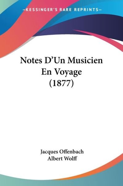 Cover for Jacques Offenbach · Notes D'Un Musicien En Voyage (1877) (Pocketbok) (2010)