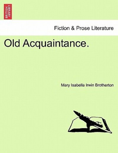 Cover for Mary Isabella Irwin Brotherton · Old Acquaintance. (Paperback Bog) (2011)