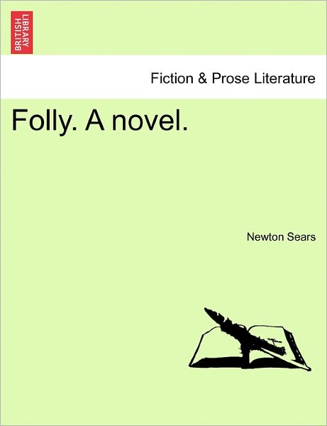 Cover for Newton Sears · Folly. a Novel. (Paperback Bog) (2011)