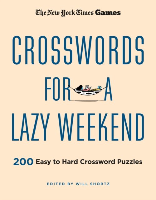 Cover for Will Shortz · New York Times Games Crosswords for a Lazy Weekend: 200 Easy to Hard Crossword Puzzles (Pocketbok) (2024)