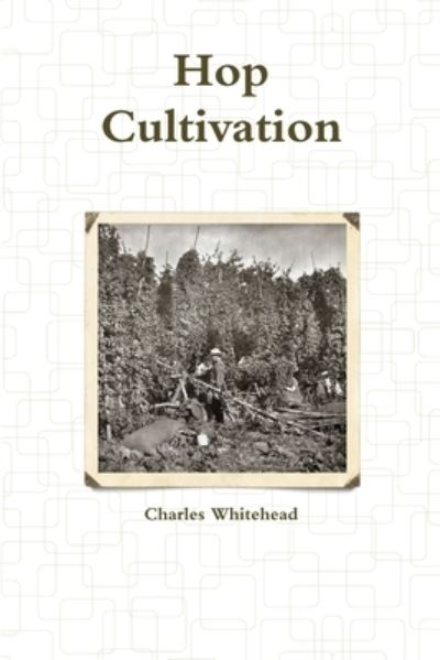 Cover for Charles Whitehead · Hop Cultivation (Book) (2013)