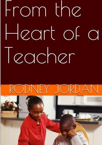 Rodney Jordan · From the Heart of a Teacher (Paperback Bog) (2014)