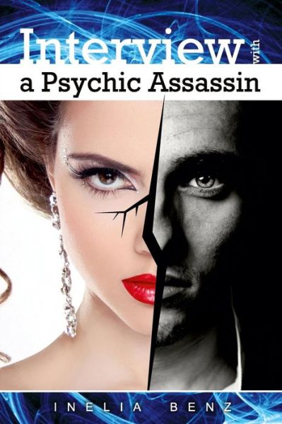 Cover for Inelia Benz · Interview with a Psychic Assassin (Paperback Book) (2015)