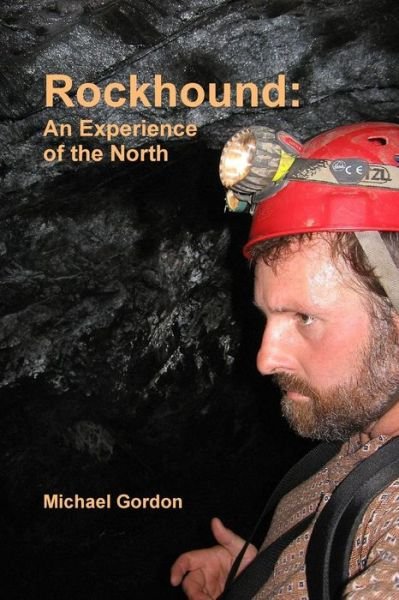 Cover for Michael Gordon · Rockhound: an Experience of the North (Pocketbok) (2015)