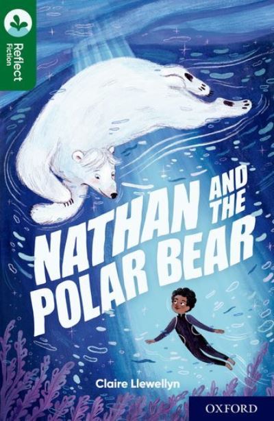 Oxford Reading Tree TreeTops Reflect: Oxford Reading Level 12: Nathan and the Polar Bear - Oxford Reading Tree TreeTops Reflect - Claire Llewellyn - Books - Oxford University Press - 9781382007979 - January 6, 2022