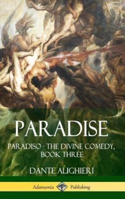 Cover for Dante Alighieri · Paradise (Gebundenes Buch) (2018)