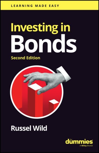 Investing in Bonds For Dummies - Wild, Russell (Principal, Global Portfolios and NAPFA-certified financial advisor) - Livres - John Wiley & Sons Inc - 9781394200979 - 24 août 2023