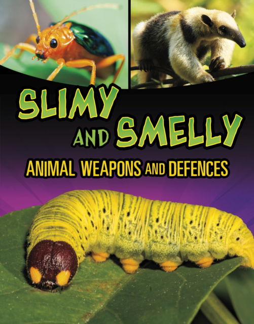 Cover for Mari Bolte · Slimy and Smelly Animal Weapons and Defences - Shockingly Strange Animal Weapons and Defences (Taschenbuch) (2025)