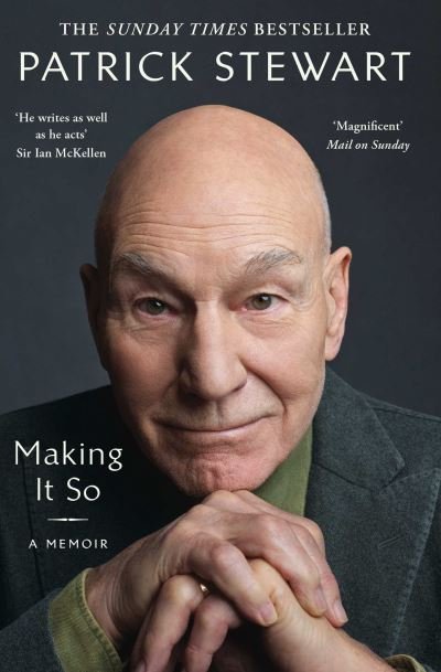 Making It So: A Memoir - Patrick Stewart - Böcker - Simon & Schuster Ltd - 9781398512979 - 6 juni 2024