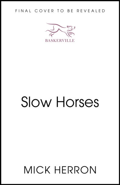 Cover for Mick Herron · Slow Horses: Limited Special Anniversary Edition from ‘Britain’s greatest living thriller writer’ - Slough House Thriller (Gebundenes Buch) (2025)