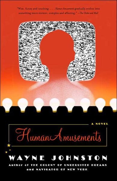 Cover for Wayne Johnston · Human Amusements (Paperback Book) [First edition] (2004)
