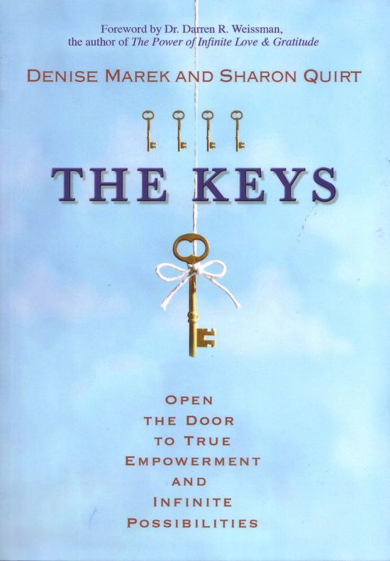 Cover for Denise Marek · The Keys: Open the Door to True Empowerment and Infinite Possibilities (Paperback Book) (2010)