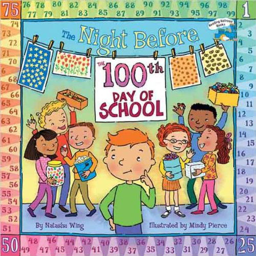 Cover for Natasha Wing · The Night Before the 100th Day of School (Turtleback School &amp; Library Binding Edition) (Reading Railroad) (Hardcover Book) [Turtleback School &amp; Library Binding edition] (2005)