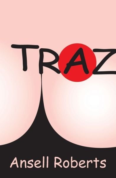 Cover for Ansell Roberts · Traz (Book) (2008)