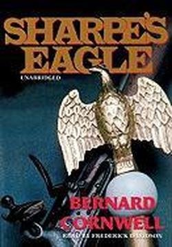 Cover for Bernard Cornwell · Sharpe's Eagle: Richard Sharpe and the Talavara Campaign, July 1809 (Richard Sharpe Adventure Series) (Audiobook (CD)) [Unabridged edition] (2009)
