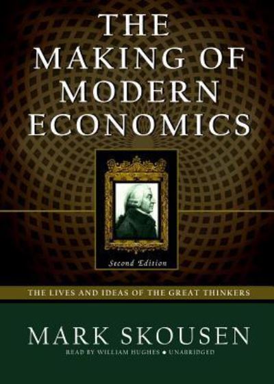 The Making of Modern Economics - Mark Skousen - Music - Blackstone Audiobooks - 9781433293979 - October 1, 2009