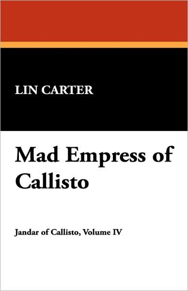 Cover for Lin Carter · Mad Empress of Callisto (Paperback Bog) (2007)