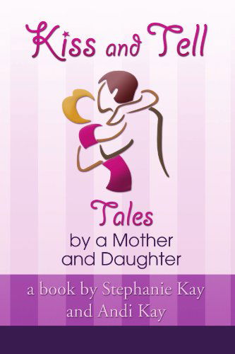 Cover for Andi Kay · Kiss and Tell (Paperback Book) (2009)