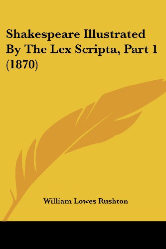 Cover for William Lowes Rushton · Shakespeare Illustrated by the Lex Scripta, Part 1 (1870) (Paperback Book) (2008)