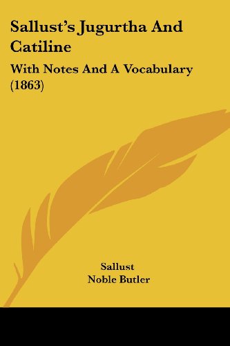 Sallust's Jugurtha and Catiline: with Notes and a Vocabulary (1863) - Sallust - Książki - Kessinger Publishing, LLC - 9781437138979 - 1 października 2008