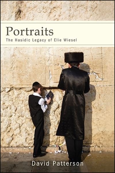 Cover for David Patterson · Portraits: The Hasidic Legacy of Elie Wiesel - SUNY series in Contemporary Jewish Thought (Hardcover Book) (2021)