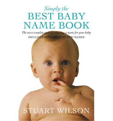 Cover for Stuart Wilson · Simply the Best Baby Name Book: The most complete guide to choosing a name for your baby (Paperback Book) (2014)