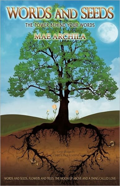 Cover for Mae Archila · Words and Seeds: the Power Behind Your Words (Taschenbuch) (2011)