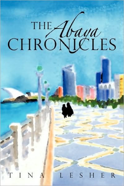 Cover for Tina Lesher · The Abaya Chronicles (Paperback Book) (2010)