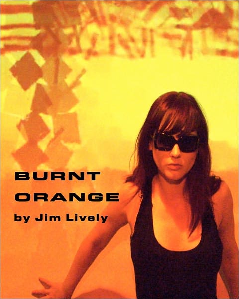 Cover for Jim Lively · Burnt Orange (Paperback Book) (2010)