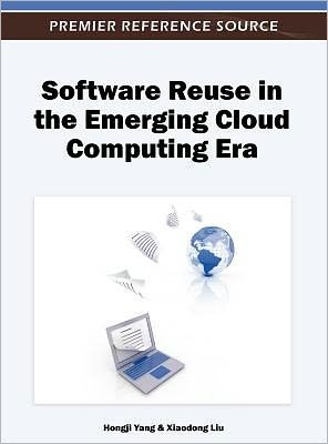 Cover for Hongji Yang · Software Reuse in the Emerging Cloud Computing Era (Hardcover Book) (2012)