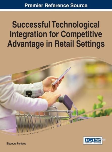 Cover for Eleonora Pantano · Successful Technological Integration for Competitive Advantage in Retail Settings (Gebundenes Buch) (2015)
