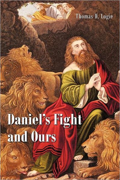 Cover for Thomas D. Logie · Daniel's Fight and Ours (Paperback Book) (2012)