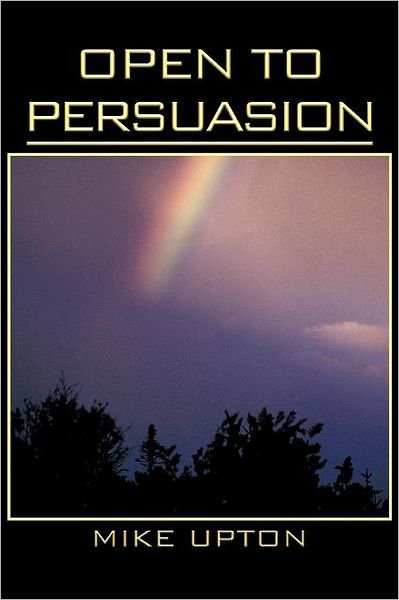 Cover for Mike Upton · Open to Persuasion (Paperback Book) (2012)