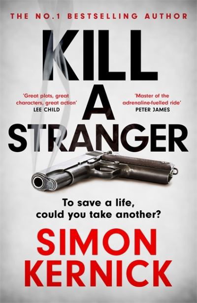 Cover for Simon Kernick · Kill A Stranger: To save a life, could you take another? A gripping thriller from the Sunday Times bestseller (Paperback Bog) (2021)