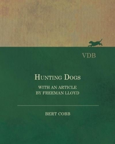 Cover for Bert Cobb · Hunting Dogs - With an Article by Freeman Lloyd (Taschenbuch) (2016)