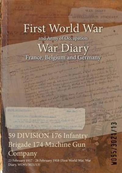 Cover for Wo95/3021/13 · 59 DIVISION 176 Infantry Brigade 174 Machine Gun Company (Paperback Book) (2015)